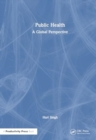 Public Health : A Global Perspective - Book