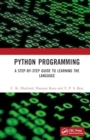 Python Programming : A Step-by-Step Guide to Learning the Language - Book