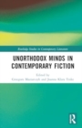 Unorthodox Minds in Contemporary Fiction - Book