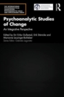 Psychoanalytic Studies of Change : An Integrative Perspective - Book