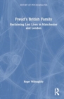 Freud’s British Family : Reclaiming Lost Lives in Manchester and London - Book