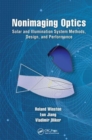 Nonimaging Optics : Solar and Illumination System Methods, Design, and Performance - Book