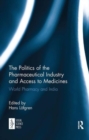 The Politics of the Pharmaceutical Industry and Access to Medicines : World Pharmacy and India - Book