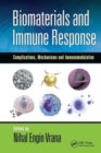 Biomaterials and Immune Response : Complications, Mechanisms and Immunomodulation - Book