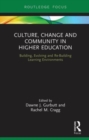 Culture, Change and Community in Higher Education : Building, Evolving and Re-Building Learning Environments - Book