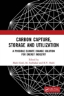 Carbon Capture, Storage and Utilization : A Possible Climate Change Solution for Energy Industry - Book
