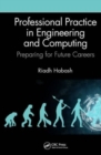 Professional Practice in Engineering and Computing : Preparing for Future Careers - Book