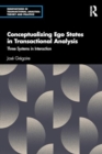 Conceptualizing Ego States in Transactional Analysis : Three Systems in Interaction - Book