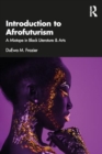 Introduction to Afrofuturism : A Mixtape in Black Literature & Arts - Book