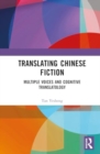 Translating Chinese Fiction : Multiple Voices and Cognitive Translatology - Book