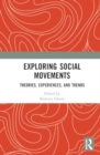 Exploring Social Movements : Theories, Experiences, and Trends - Book