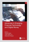 Advances in Emerging Financial Technology and Digital Money - Book