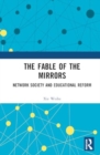 The Fable of the Mirrors : Network Society and Educational Reform - Book