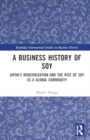 A Business History of Soy : Japan’s Modernization and the Rise of Soy as a Global Commodity - Book