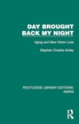 Day Brought Back My Night : Aging and New Vision Loss - Book