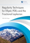 Regularity Techniques for Elliptic PDEs and the Fractional Laplacian - Book