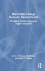 Black Male College Students' Mental Health : Providing Holistic Support in Higher Education - Book