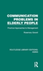Communication Problems in Elderly People : Practical Approaches to Management - Book