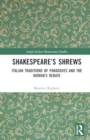 Shakespeare’s Shrews : Italian Traditions of Paradoxes and the Woman’s Debate - Book