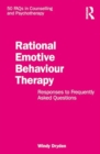Rational Emotive Behaviour Therapy : Responses to Frequently Asked Questions - Book