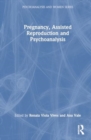 Pregnancy, Assisted Reproduction, and Psychoanalysis - Book