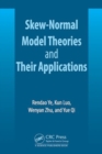 Skew-Normal Model Theories and Their Applications - Book