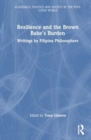 Resilience and the Brown Babe’s Burden : Writings by Filipina Philosophers - Book