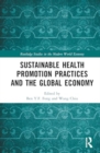 Sustainable Health Promotion Practices and the Global Economy - Book