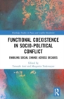 Functional Coexistence in Socio-Political Conflict : Enabling Social Change Across Decades - Book