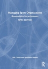 Managing Sport Organizations : Responsibility for performance - Book