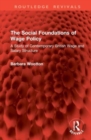 The Social Foundations of Wage Policy : A Study of Contemporary British Wage and Salary Structure - Book