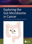 Exploring the Gut Microbiome in Cancer : From Biomarkers to Personalized Therapies - Book