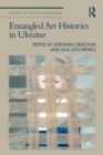 Entangled Art Histories in Ukraine - Book