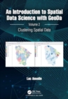 An Introduction to Spatial Data Science with GeoDa : Volume 2: Clustering Spatial Data - Book