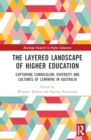 The Layered Landscape of Higher Education : Capturing Curriculum, Diversity, and Cultures of Learning in Australia - Book