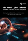 The Art of Cyber Defense : From Risk Assessment to Threat Intelligence - Book