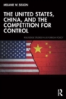 The United States, China, and the Competition for Control - Book