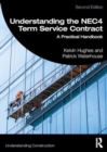 Understanding the NEC4 Term Service Contract : A Practical Handbook - Book