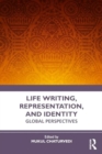 Life Writing, Representation and Identity : Global Perspectives - Book