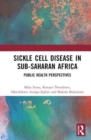 Sickle Cell Disease in Sub-Saharan Africa : Public Health Perspectives - Book