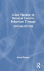 Good Practice in Rational Emotive Behaviour Therapy - Book