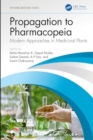 Propagation to Pharmacopeia : Modern Approaches in Medicinal Plants - Book