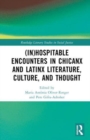 (In)Hospitable Encounters in Chicanx and Latinx Literature, Culture, and Thought - Book