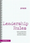 Leadership Rules: What Leaders Need to Know and Do to Run Great Schools - Book