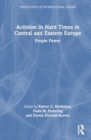 Activism in Hard Times in Central and Eastern Europe : People Power - Book