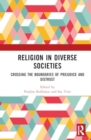 Religion in Diverse Societies : Crossing the Boundaries of Prejudice and Distrust - Book