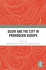 Death and the City in Premodern Europe - Book