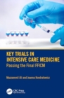 Key Trials in Intensive Care Medicine : Passing the Final FFICM - Book