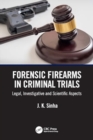 Forensic Firearms in Criminal Trials : Legal, Investigative, and Scientific Aspects - Book