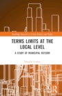 Term Limits and the Modern Era of Municipal Reform - Book